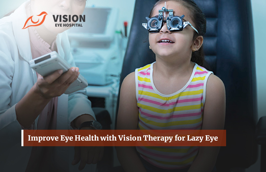 Improve Eye Health with Vision Therapy for Lazy Eye