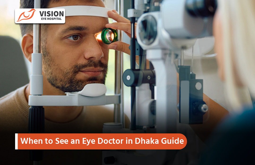 When to See an Eye Doctor in Dhaka Guide
